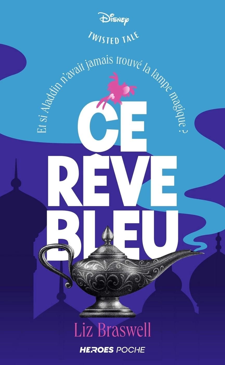 La couverture du roman du lancement : Ce rêve bleu, et si Aladdin n'avait jamais trouvé la lampe magique ?